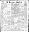 Lancashire Evening Post Monday 14 December 1896 Page 1