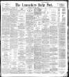 Lancashire Evening Post Thursday 17 December 1896 Page 1