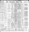Lancashire Evening Post Tuesday 02 February 1897 Page 1
