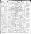 Lancashire Evening Post Monday 08 February 1897 Page 1