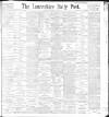 Lancashire Evening Post Thursday 11 February 1897 Page 1