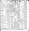 Lancashire Evening Post Tuesday 23 February 1897 Page 1