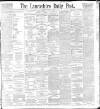 Lancashire Evening Post Thursday 01 April 1897 Page 1