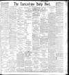 Lancashire Evening Post Tuesday 06 April 1897 Page 1