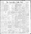 Lancashire Evening Post Monday 19 April 1897 Page 1