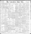 Lancashire Evening Post Friday 23 April 1897 Page 1