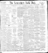 Lancashire Evening Post Friday 30 April 1897 Page 1