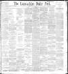 Lancashire Evening Post Monday 03 May 1897 Page 1