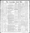 Lancashire Evening Post Tuesday 18 May 1897 Page 1