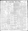 Lancashire Evening Post Monday 24 May 1897 Page 1