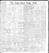Lancashire Evening Post Monday 31 May 1897 Page 1