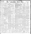 Lancashire Evening Post Tuesday 01 June 1897 Page 1