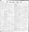 Lancashire Evening Post Saturday 05 June 1897 Page 1