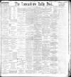 Lancashire Evening Post Friday 02 July 1897 Page 1