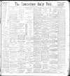 Lancashire Evening Post Friday 09 July 1897 Page 1