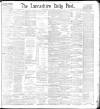 Lancashire Evening Post Monday 12 July 1897 Page 1