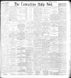 Lancashire Evening Post Monday 26 July 1897 Page 1