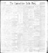 Lancashire Evening Post Tuesday 27 July 1897 Page 1