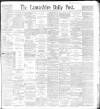 Lancashire Evening Post Tuesday 03 August 1897 Page 1
