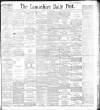 Lancashire Evening Post Friday 13 August 1897 Page 1
