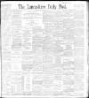 Lancashire Evening Post Monday 20 September 1897 Page 1