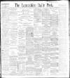 Lancashire Evening Post Friday 01 October 1897 Page 1