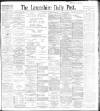 Lancashire Evening Post Monday 04 October 1897 Page 1
