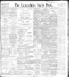 Lancashire Evening Post Wednesday 06 October 1897 Page 1