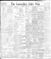 Lancashire Evening Post Thursday 07 October 1897 Page 1