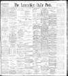 Lancashire Evening Post Friday 08 October 1897 Page 1