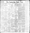 Lancashire Evening Post Thursday 14 October 1897 Page 1
