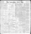 Lancashire Evening Post Saturday 16 October 1897 Page 1