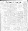 Lancashire Evening Post Monday 01 November 1897 Page 1