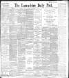 Lancashire Evening Post Tuesday 30 November 1897 Page 1
