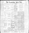 Lancashire Evening Post Friday 03 December 1897 Page 1