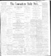 Lancashire Evening Post Tuesday 21 December 1897 Page 1