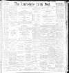 Lancashire Evening Post Friday 07 January 1898 Page 1