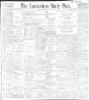 Lancashire Evening Post Saturday 19 February 1898 Page 1