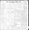 Lancashire Evening Post Friday 25 February 1898 Page 1