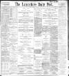 Lancashire Evening Post Saturday 05 March 1898 Page 1