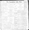 Lancashire Evening Post Tuesday 15 March 1898 Page 1