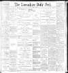 Lancashire Evening Post Thursday 17 March 1898 Page 1