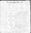 Lancashire Evening Post Friday 25 March 1898 Page 1