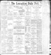 Lancashire Evening Post Monday 04 April 1898 Page 1