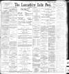 Lancashire Evening Post Wednesday 06 April 1898 Page 1