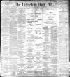 Lancashire Evening Post Monday 02 May 1898 Page 1