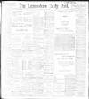 Lancashire Evening Post Saturday 14 May 1898 Page 1