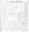 Lancashire Evening Post Friday 12 August 1898 Page 1