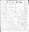 Lancashire Evening Post Saturday 20 August 1898 Page 1