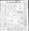 Lancashire Evening Post Saturday 26 November 1898 Page 1
